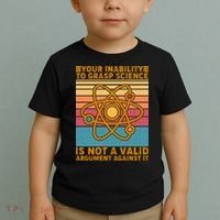 Your Inability to Grasp Science Is Not A Valid Argument Against It  Toddler T-Shirt thumb 2