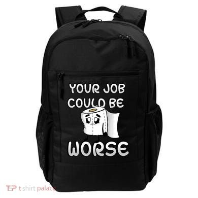 Your Job Could Be Worse Backpack