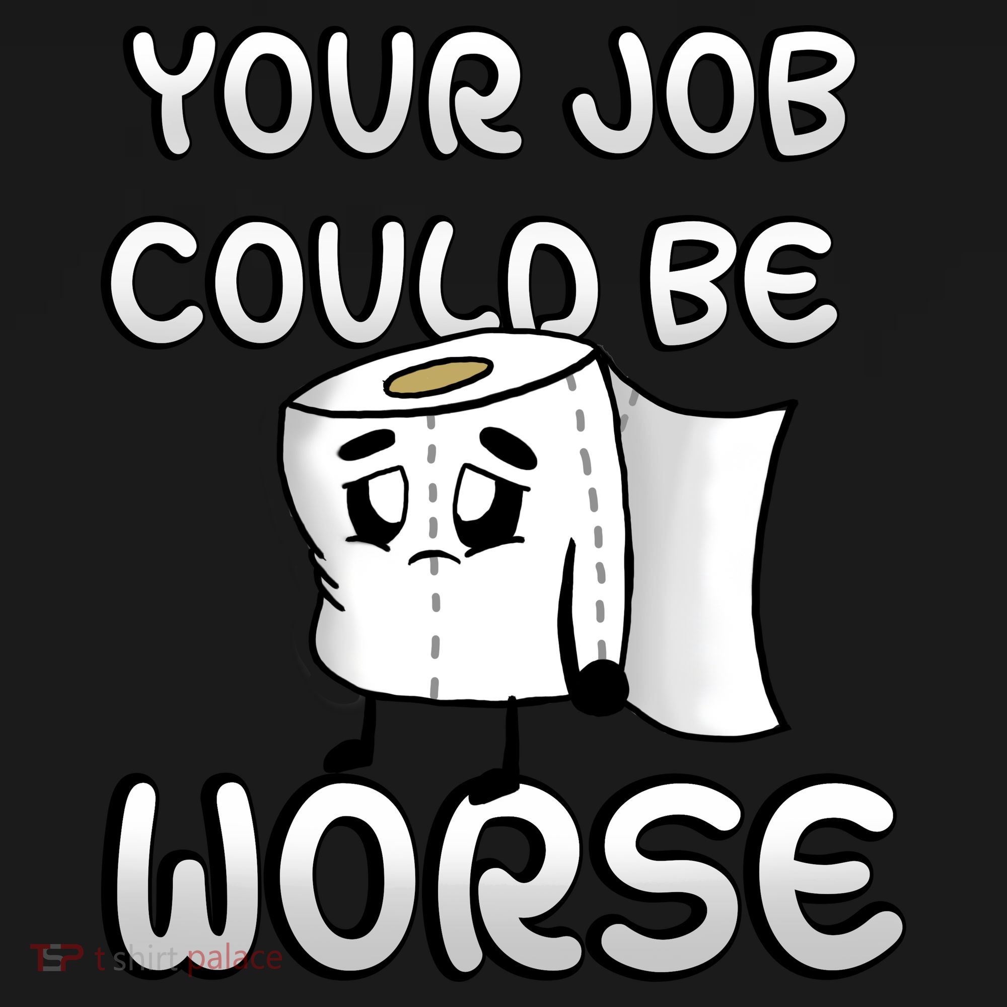 Your Job Could Be Worse Backpack