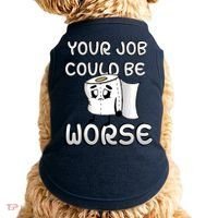 Your Job Could Be Worse Doggie Tank thumb 0