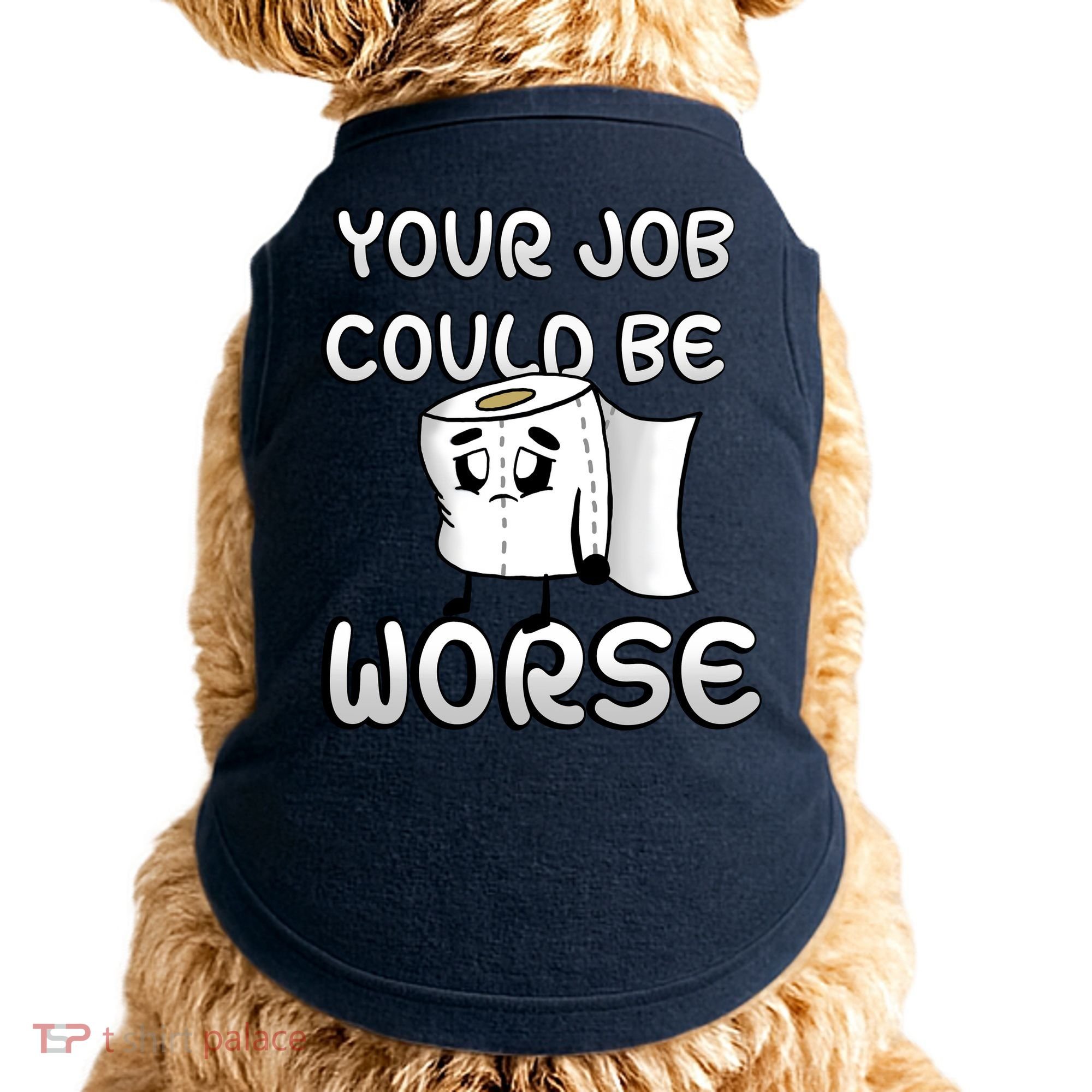 Your Job Could Be Worse Doggie Tank