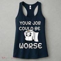 Your Job Could Be Worse Women's Tank Top thumb 3