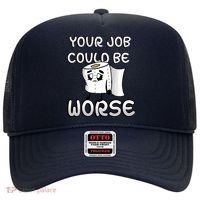 Your Job Could Be Worse Hat thumb 0