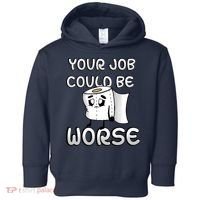 Your Job Could Be Worse Toddler Hoodie thumb 0