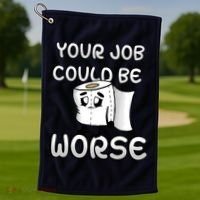 Your Job Could Be Worse Golf Towel thumb 1