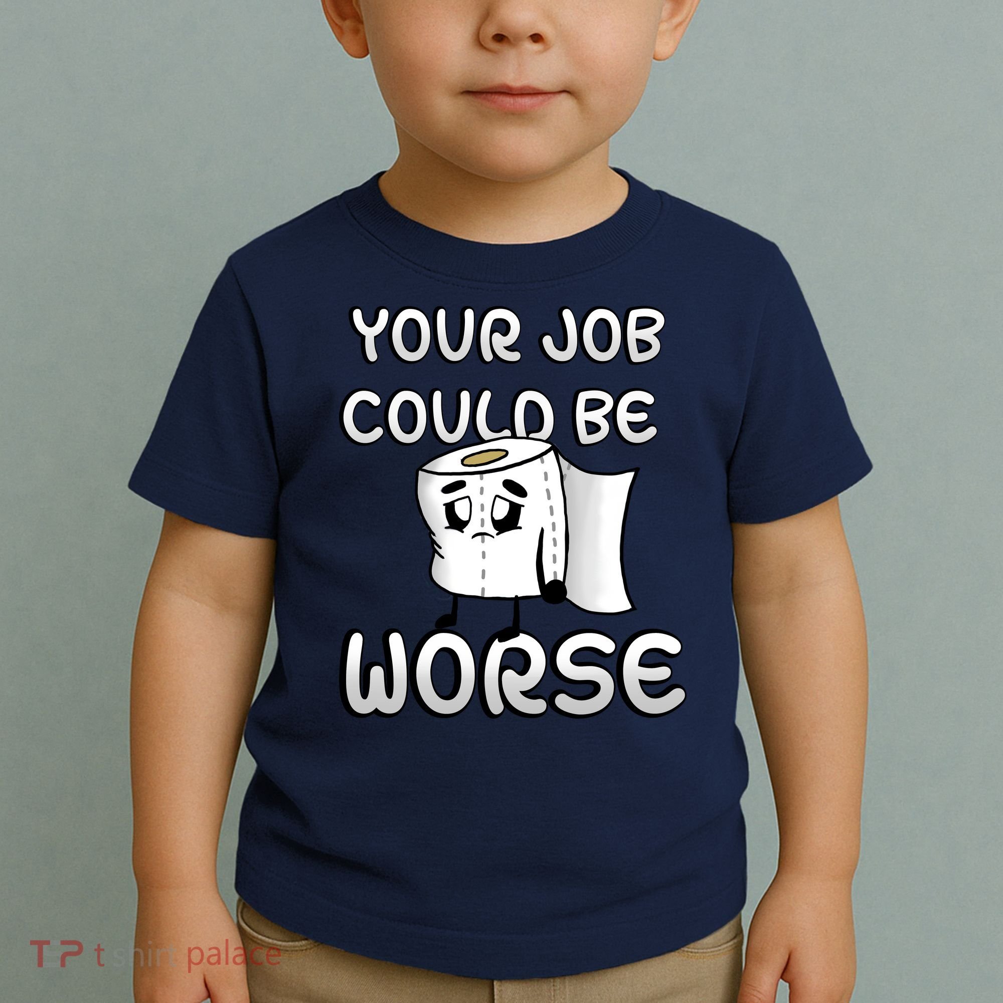 Your Job Could Be Worse Toddler T-Shirt