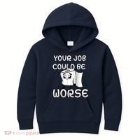 Your Job Could Be Worse Kids Hoodie thumb 0