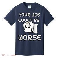 Your Job Could Be Worse Kids T-Shirt thumb 0