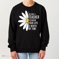 Your Life Is Worth My Time Inspiring Teacher Women's Sweatshirt thumb 0