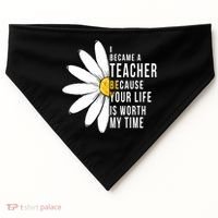 Your Life Is Worth My Time Inspiring Teacher USA-Made Doggie Bandana thumb 0