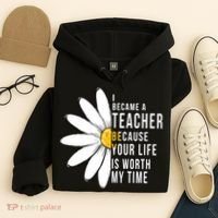 Your Life Is Worth My Time Inspiring Teacher Hoodie thumb 4