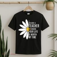 Your Life Is Worth My Time Inspiring Teacher T-Shirt thumb 2