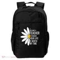 Your Life Is Worth My Time Inspiring Teacher Backpack thumb 0