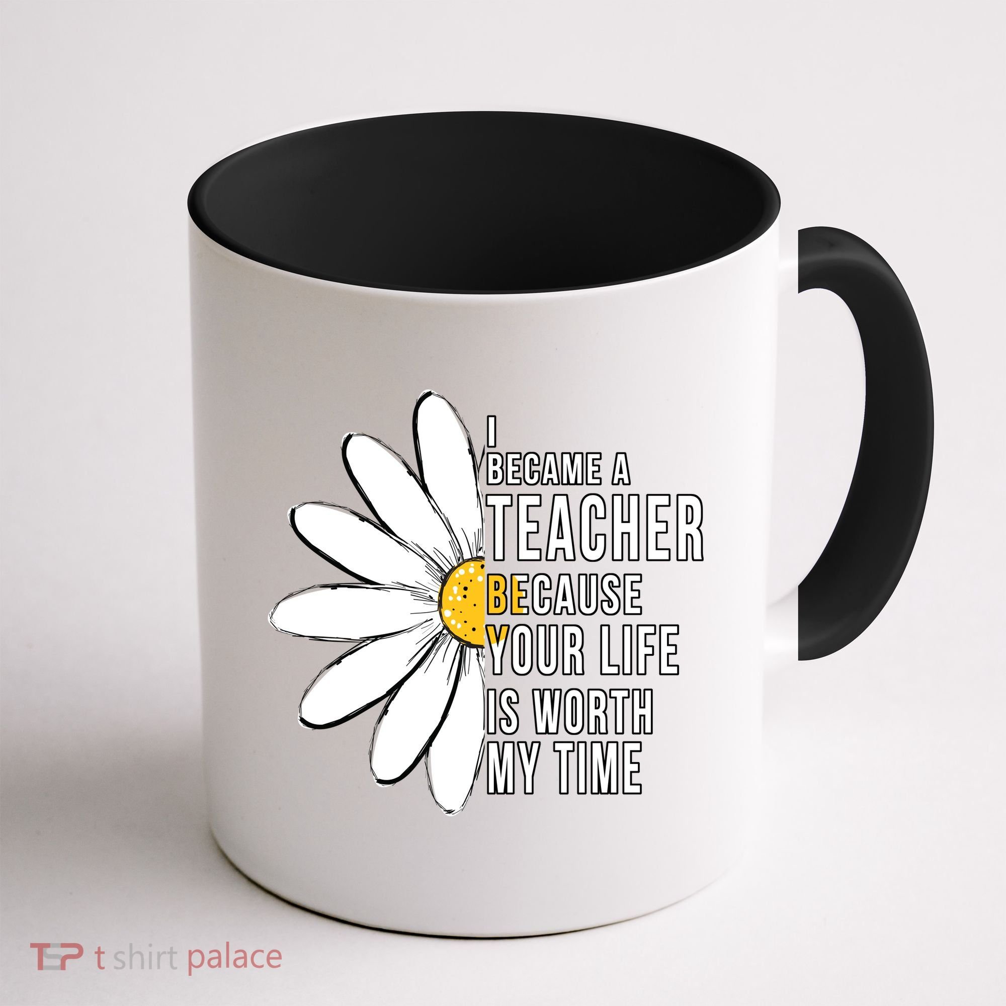 Your Life Is Worth My Time Inspiring Teacher Coffee Mug