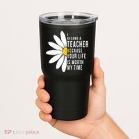 Your Life Is Worth My Time Inspiring Teacher Tumbler thumb 2