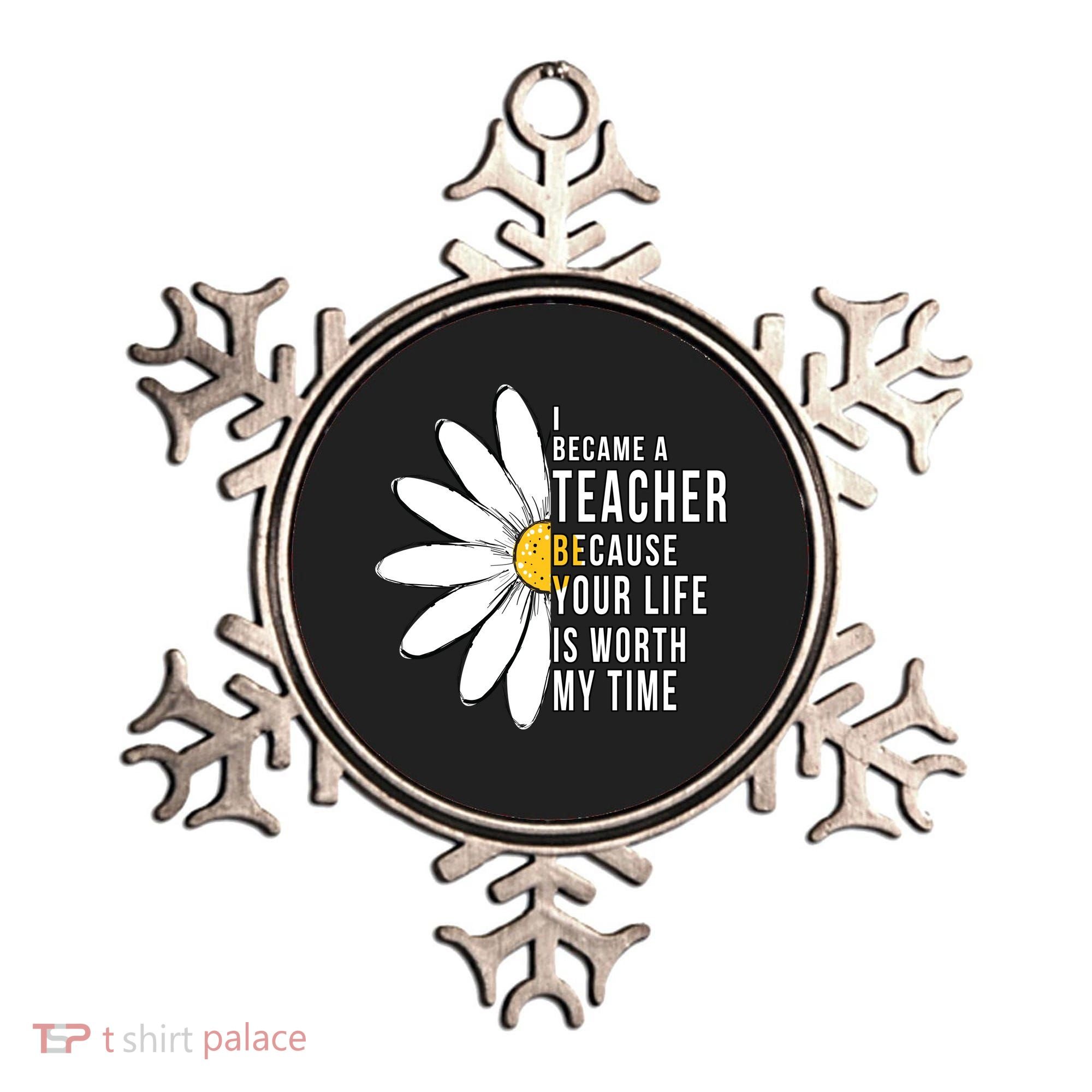 Your Life Is Worth My Time Inspiring Teacher Ornament