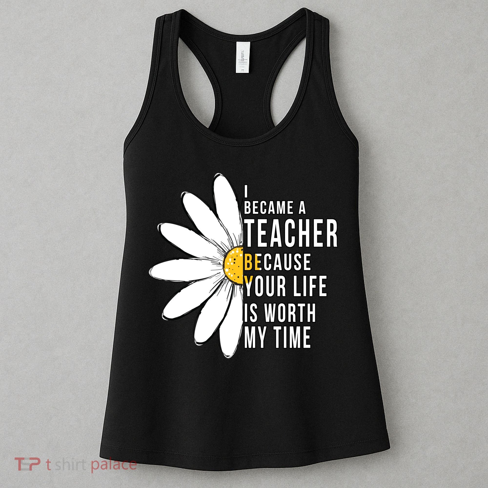 Your Life Is Worth My Time Inspiring Teacher Women's Tank Top