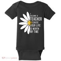 Your Life Is Worth My Time Inspiring Teacher Baby Bodysuit thumb 0