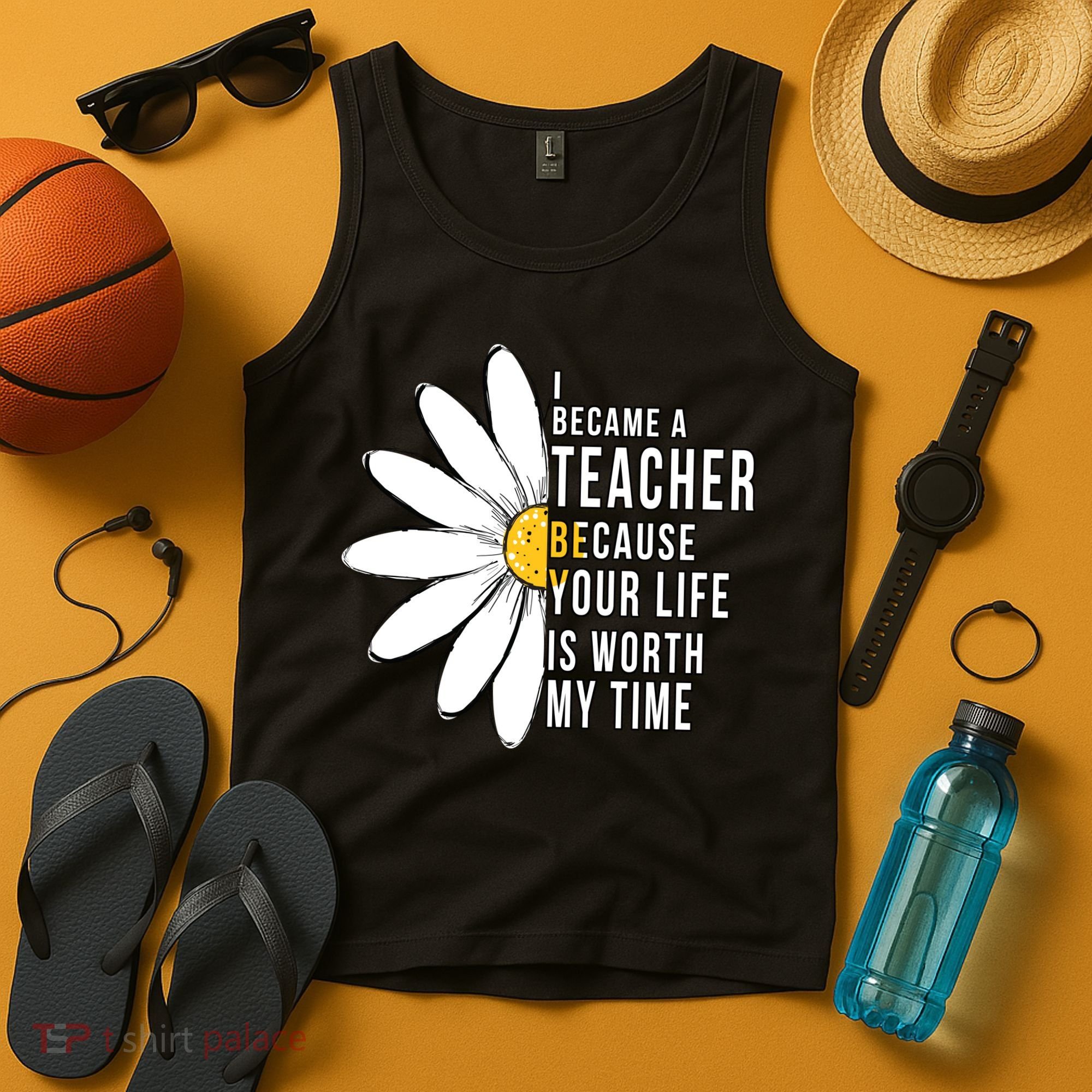 Your Life Is Worth My Time Inspiring Teacher Tank Top
