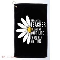 Your Life Is Worth My Time Inspiring Teacher Golf Towel thumb 0