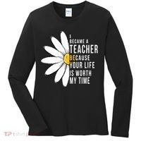 Your Life Is Worth My Time Inspiring Teacher Women's Long Sleeve Shirt thumb 0