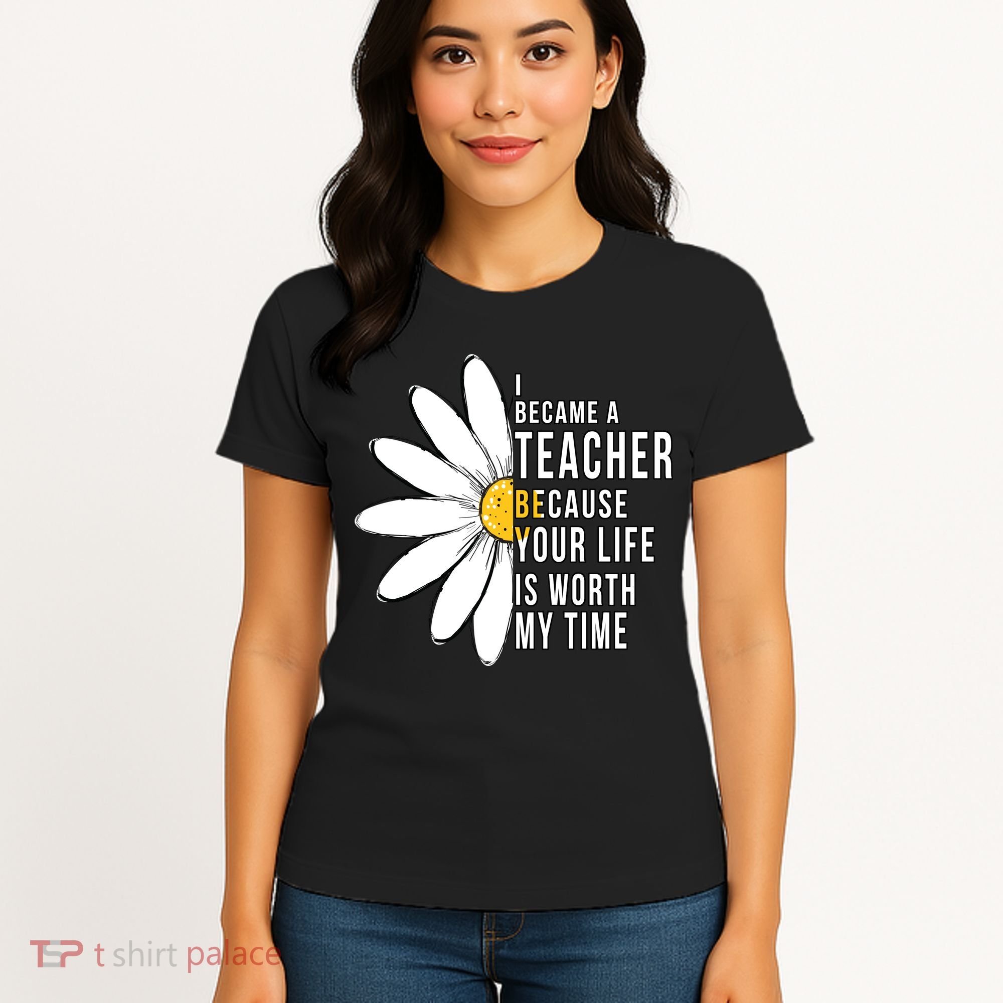 Your Life Is Worth My Time Inspiring Teacher Women's T-Shirt