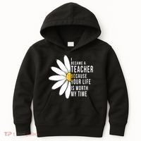 Your Life Is Worth My Time Inspiring Teacher Kids Hoodie thumb 0
