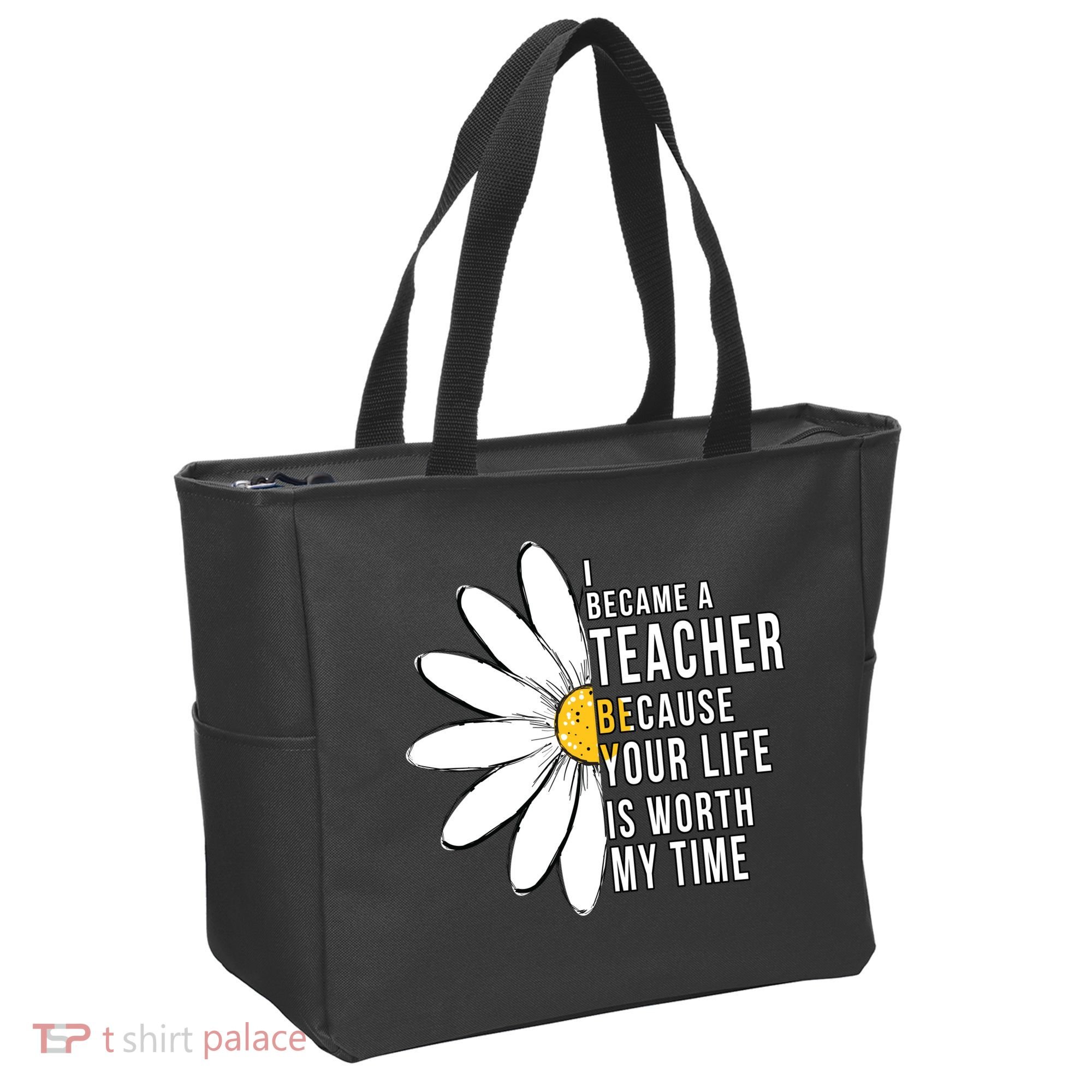 Your Life Is Worth My Time Inspiring Teacher Tote Bag