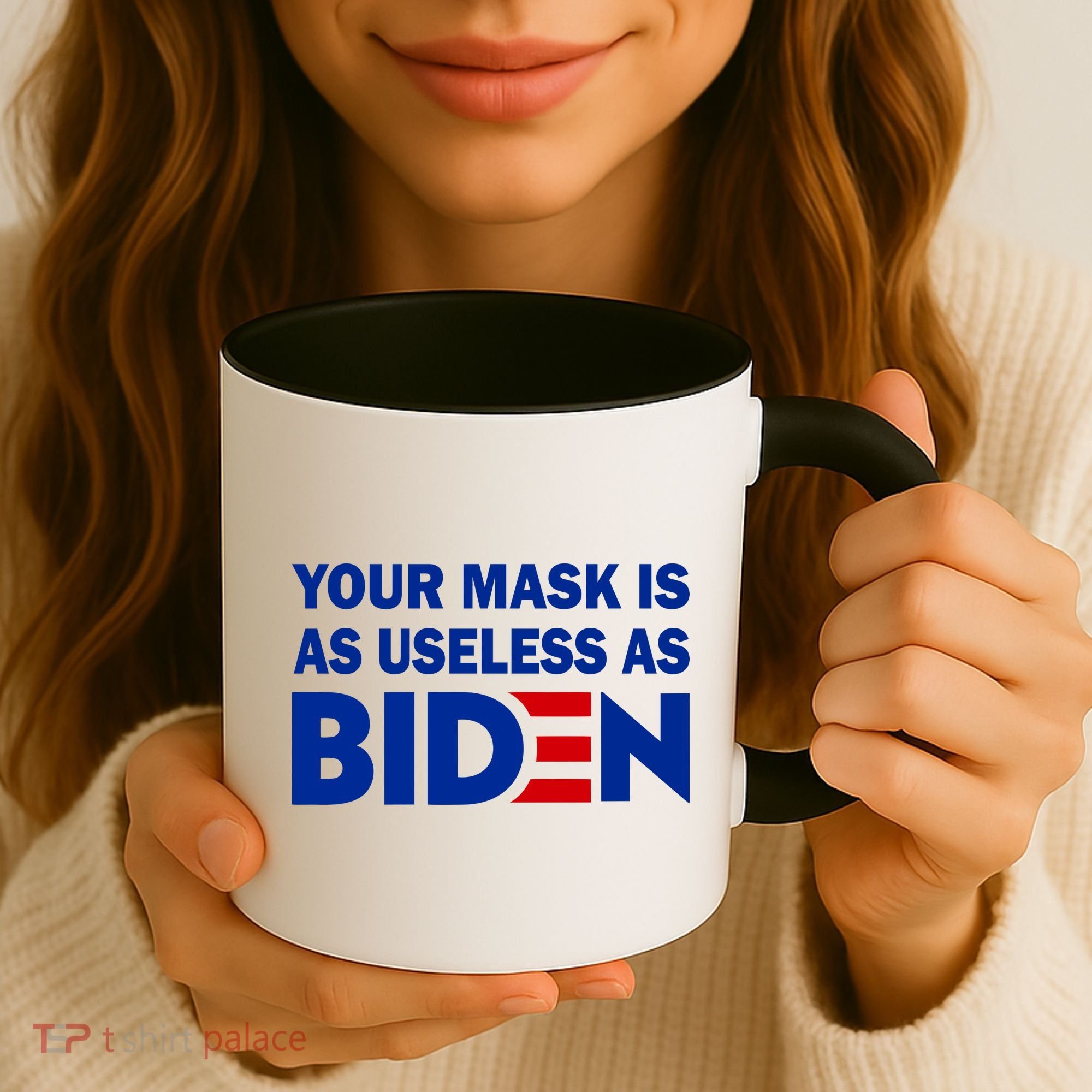 Your Mask Is As Useless As Biden Coffee Mug