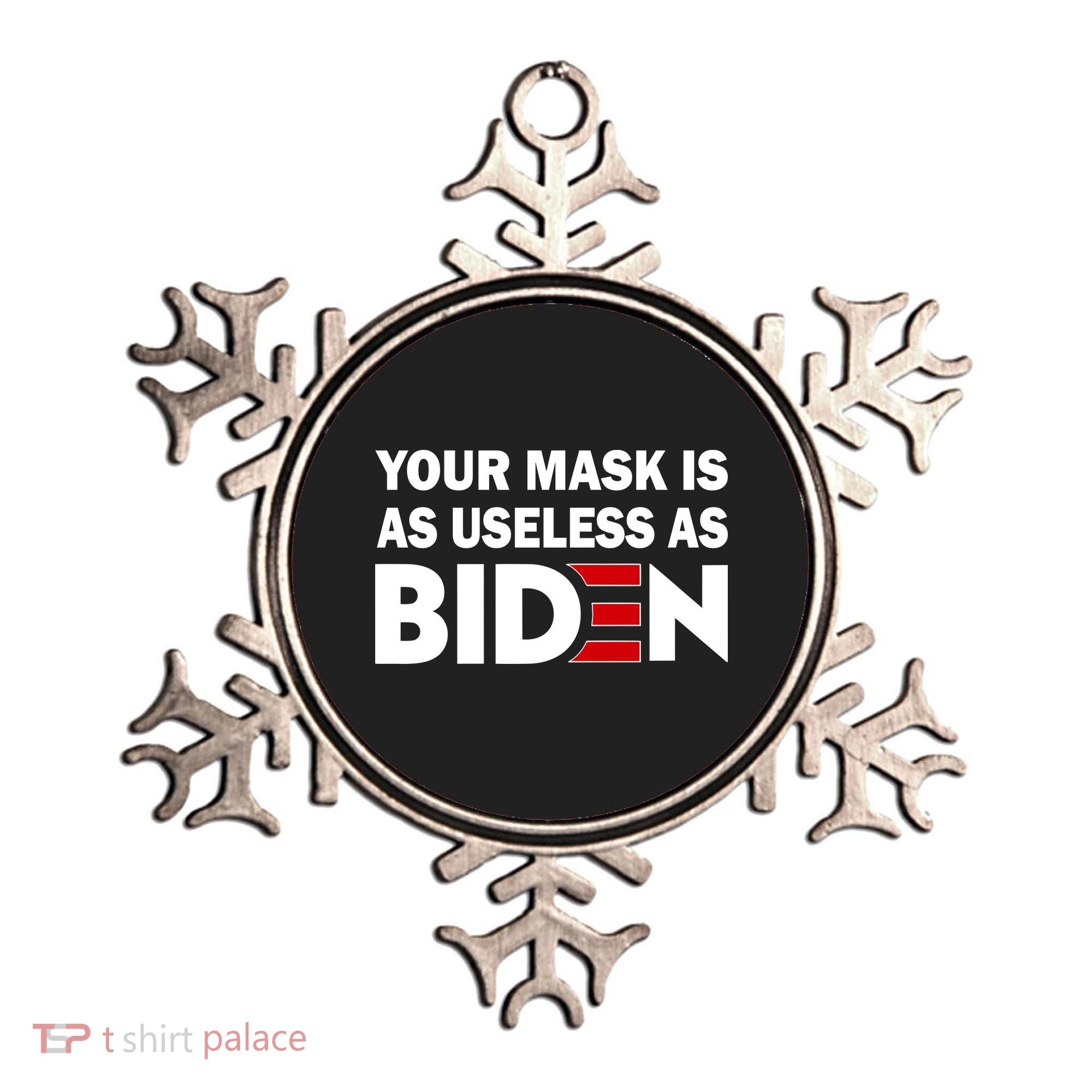 Your Mask Is As Useless As Biden Ornament