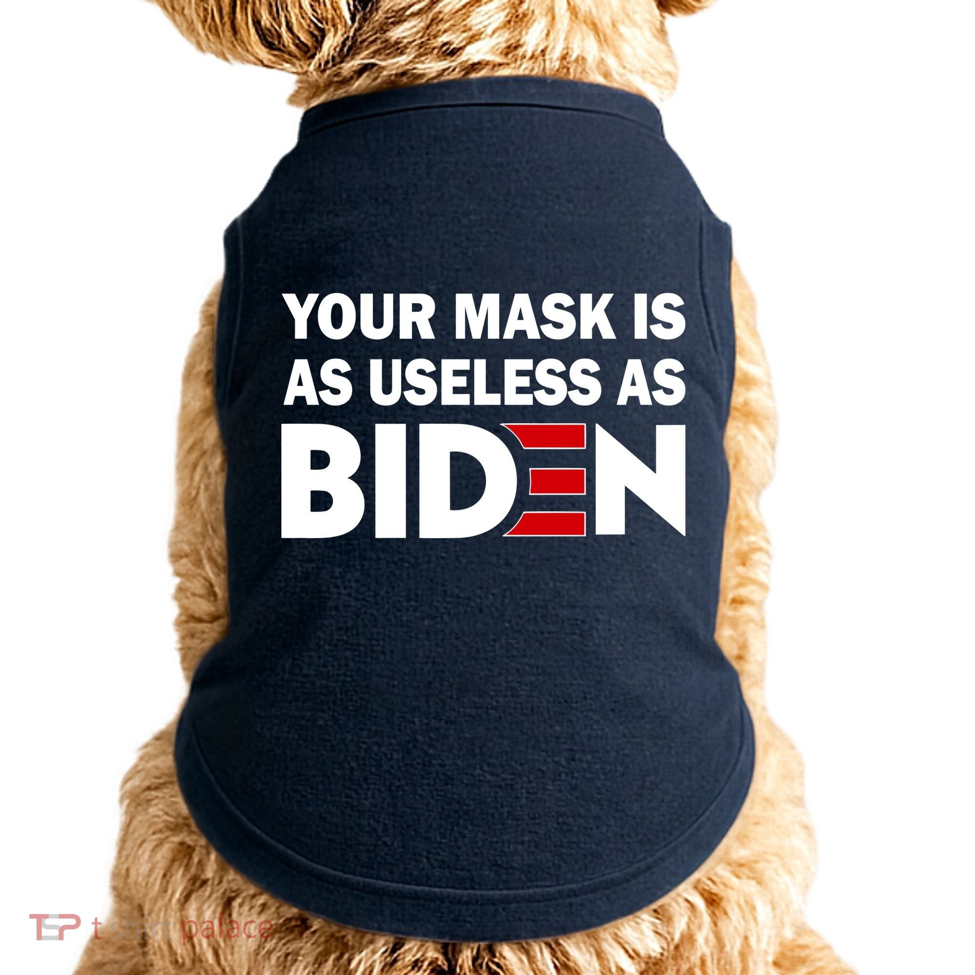 Your Mask Is As Useless As Biden Doggie Tank