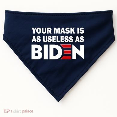 Your Mask Is As Useless As Biden USA-Made Doggie Bandana