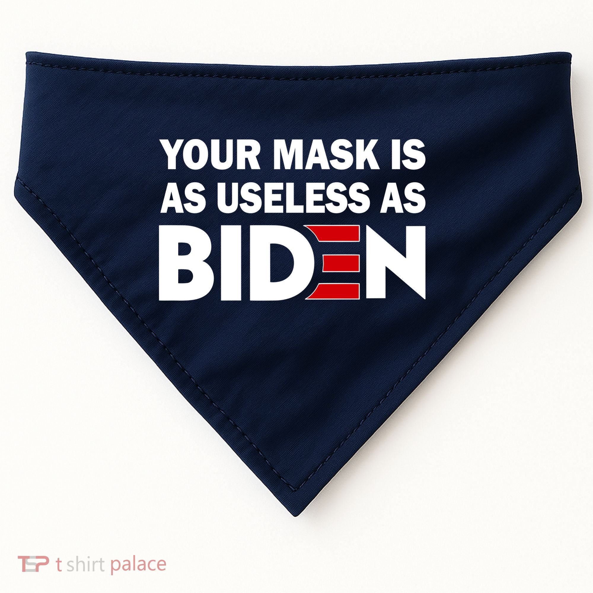 Your Mask Is As Useless As Biden USA-Made Doggie Bandana