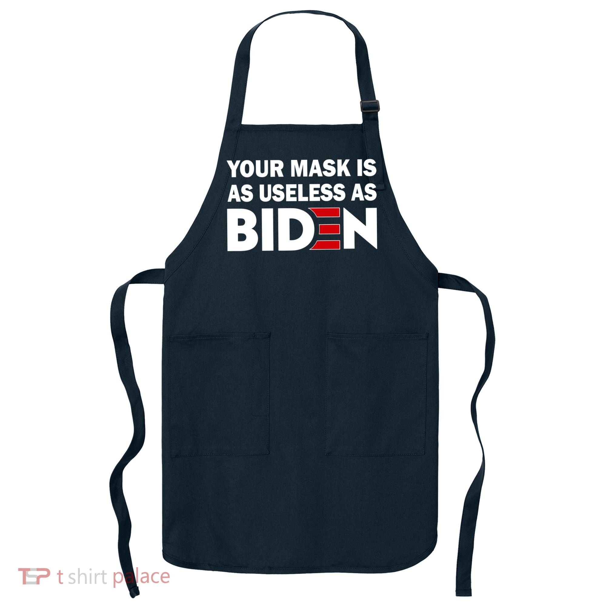 Your Mask Is As Useless As Biden Apron