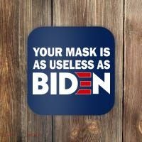 Your Mask Is As Useless As Biden Coaster thumb 0