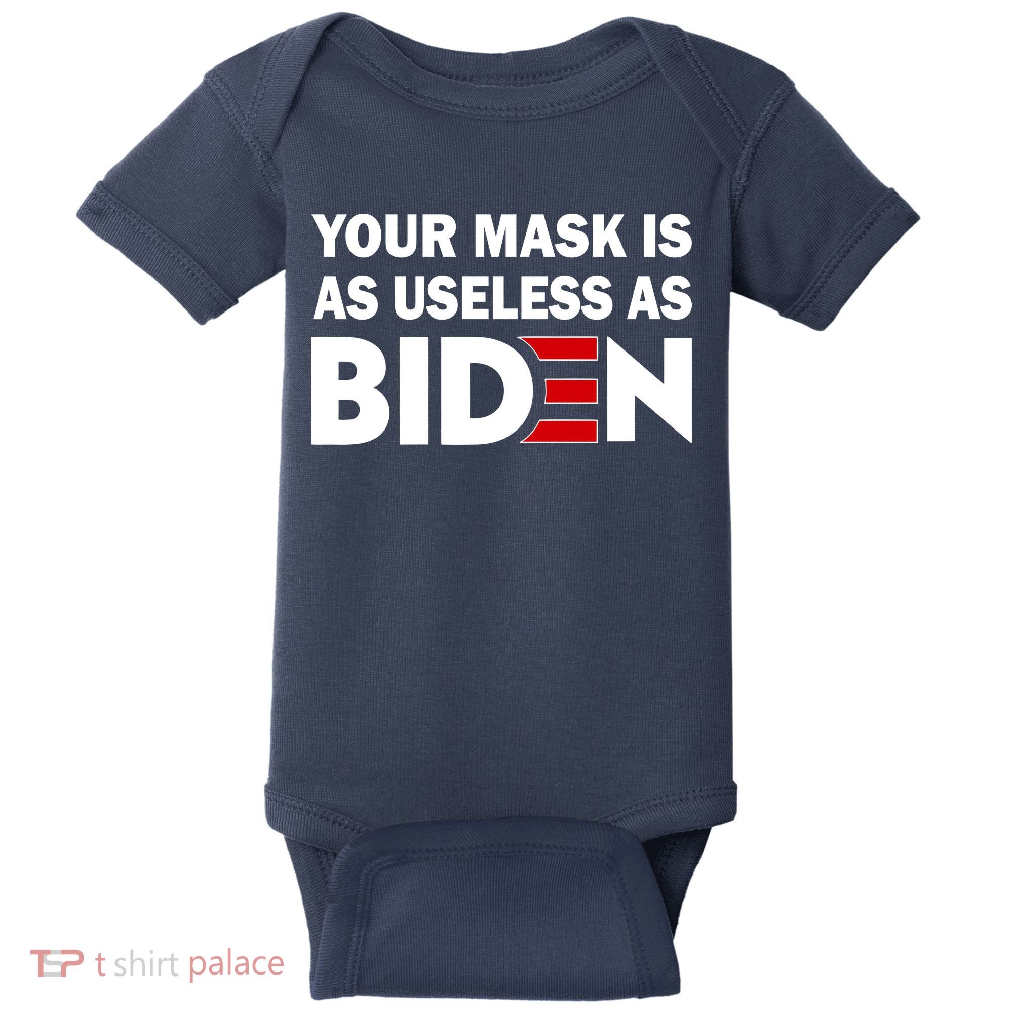 Your Mask Is As Useless As Biden Baby Bodysuit