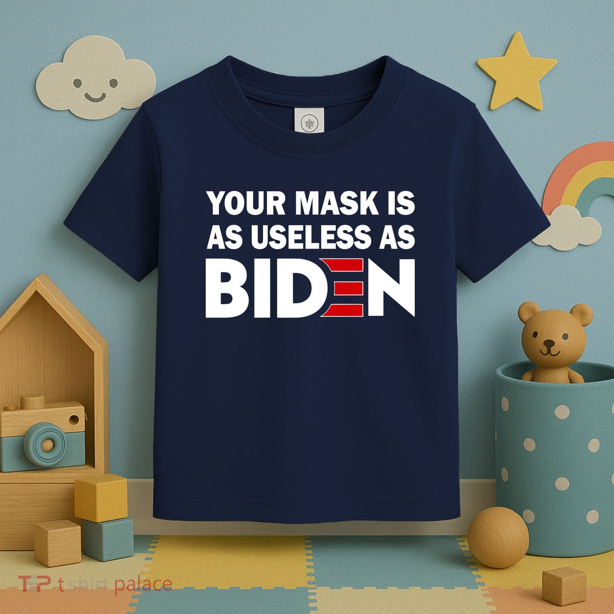 Your Mask Is As Useless As Biden Toddler T-Shirt