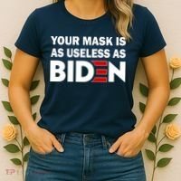 Your Mask Is As Useless As Biden Women's T-Shirt thumb 2
