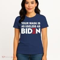 Your Mask Is As Useless As Biden Women's T-Shirt thumb 4