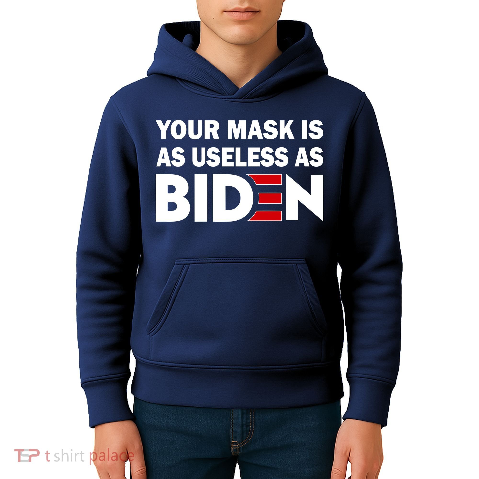 Your Mask Is As Useless As Biden Kids Hoodie