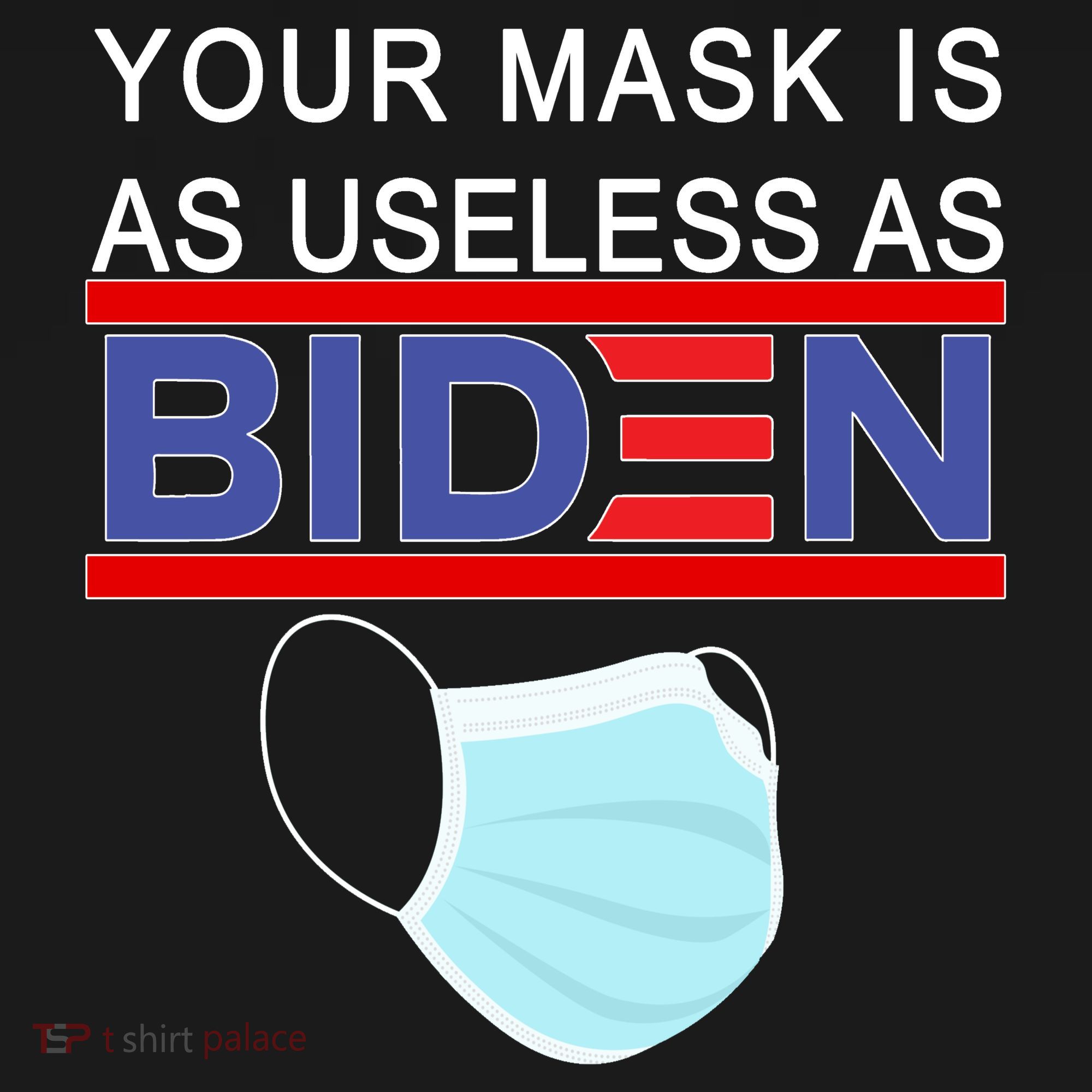 Your Mask Is As Useless As Biden Pro Trump Long Sleeve Shirt