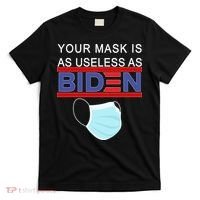 Your Mask Is As Useless As Biden Pro Trump T-Shirt thumb 0