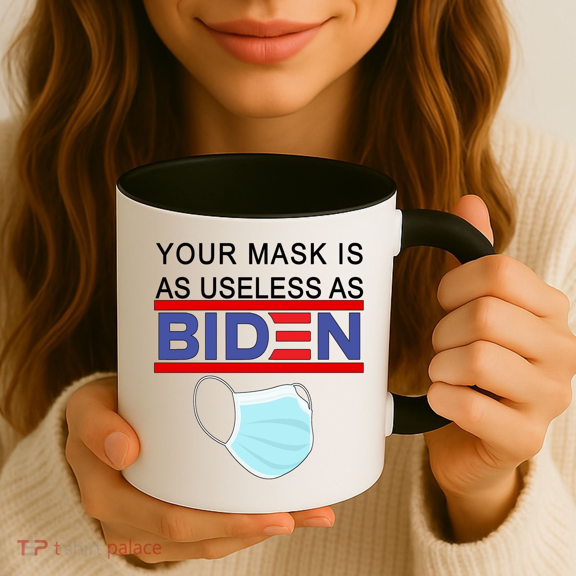 Your Mask Is As Useless As Biden Pro Trump Coffee Mug