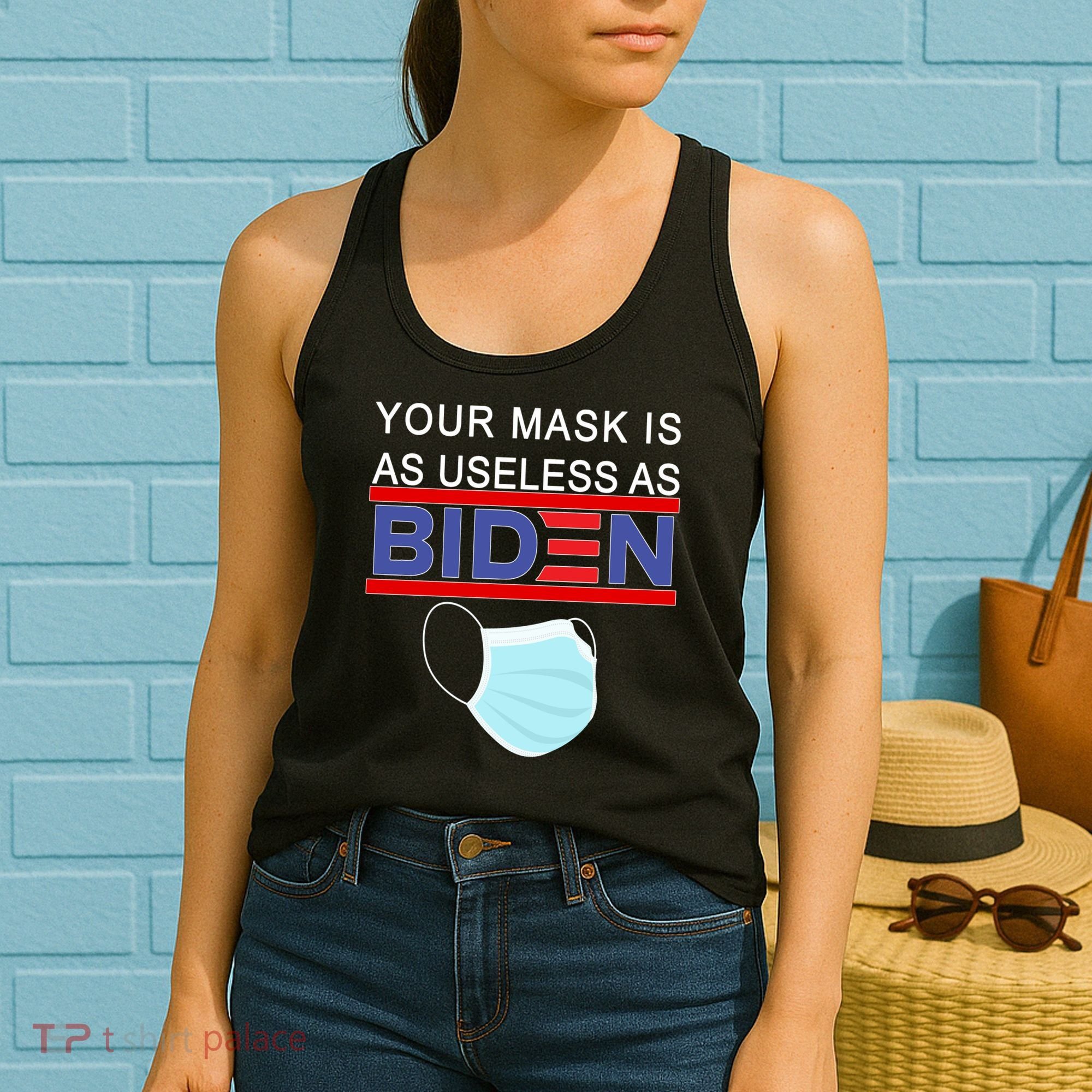 Your Mask Is As Useless As Biden Pro Trump Women's Tank Top