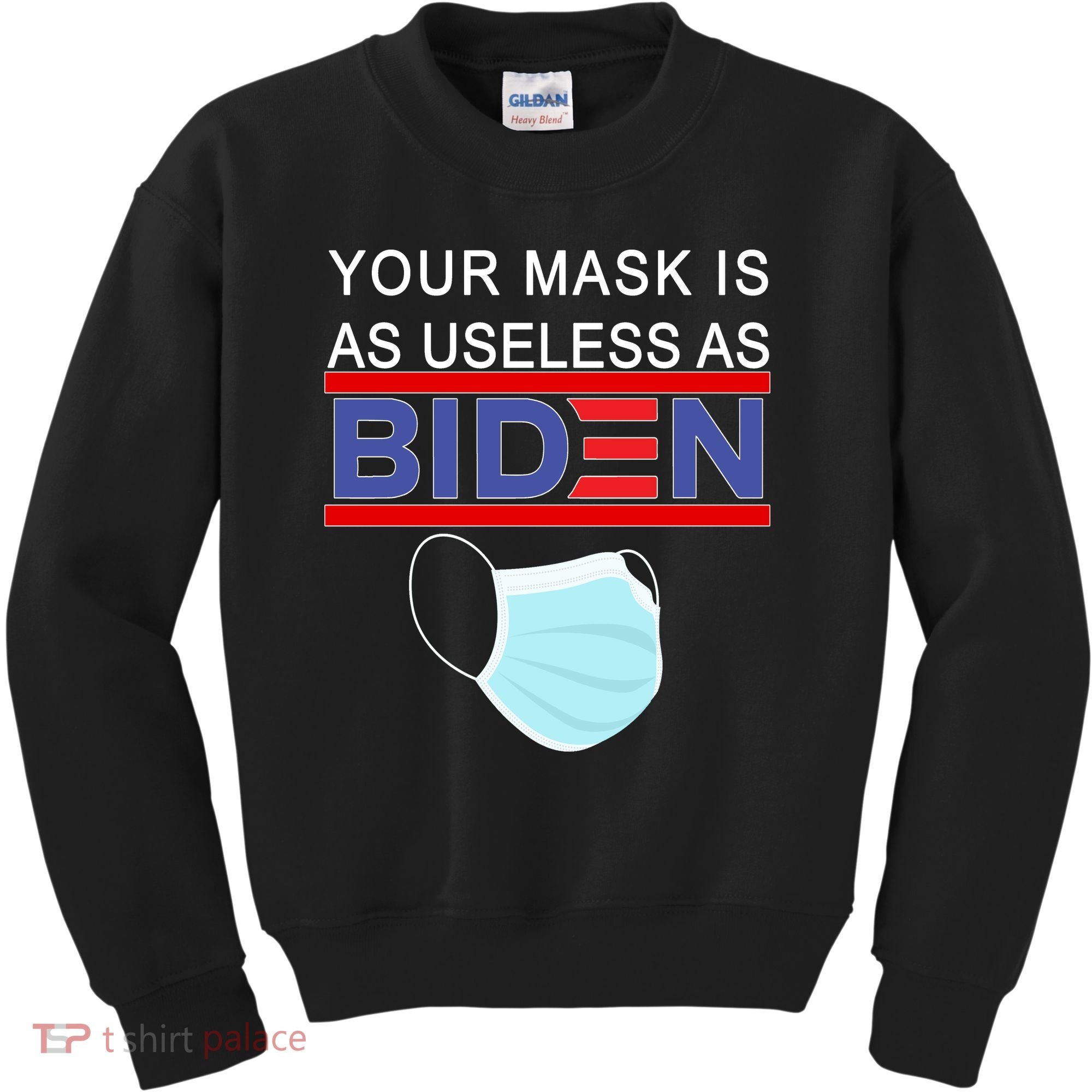 Your Mask Is As Useless As Biden Pro Trump Kids Sweatshirt