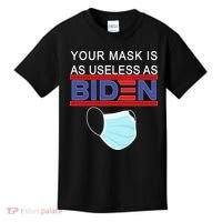 Your Mask Is As Useless As Biden Pro Trump Kids T-Shirt thumb 0