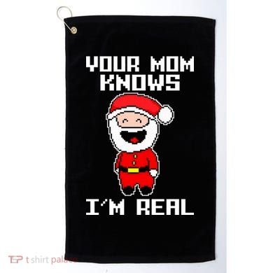 Your Mom Knows I'm Real Santa Christmas Golf Towel