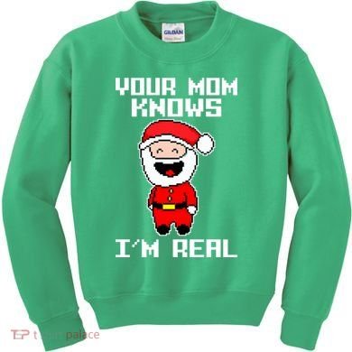 Your Mom Knows I'm Real Santa Christmas Kids Sweatshirt