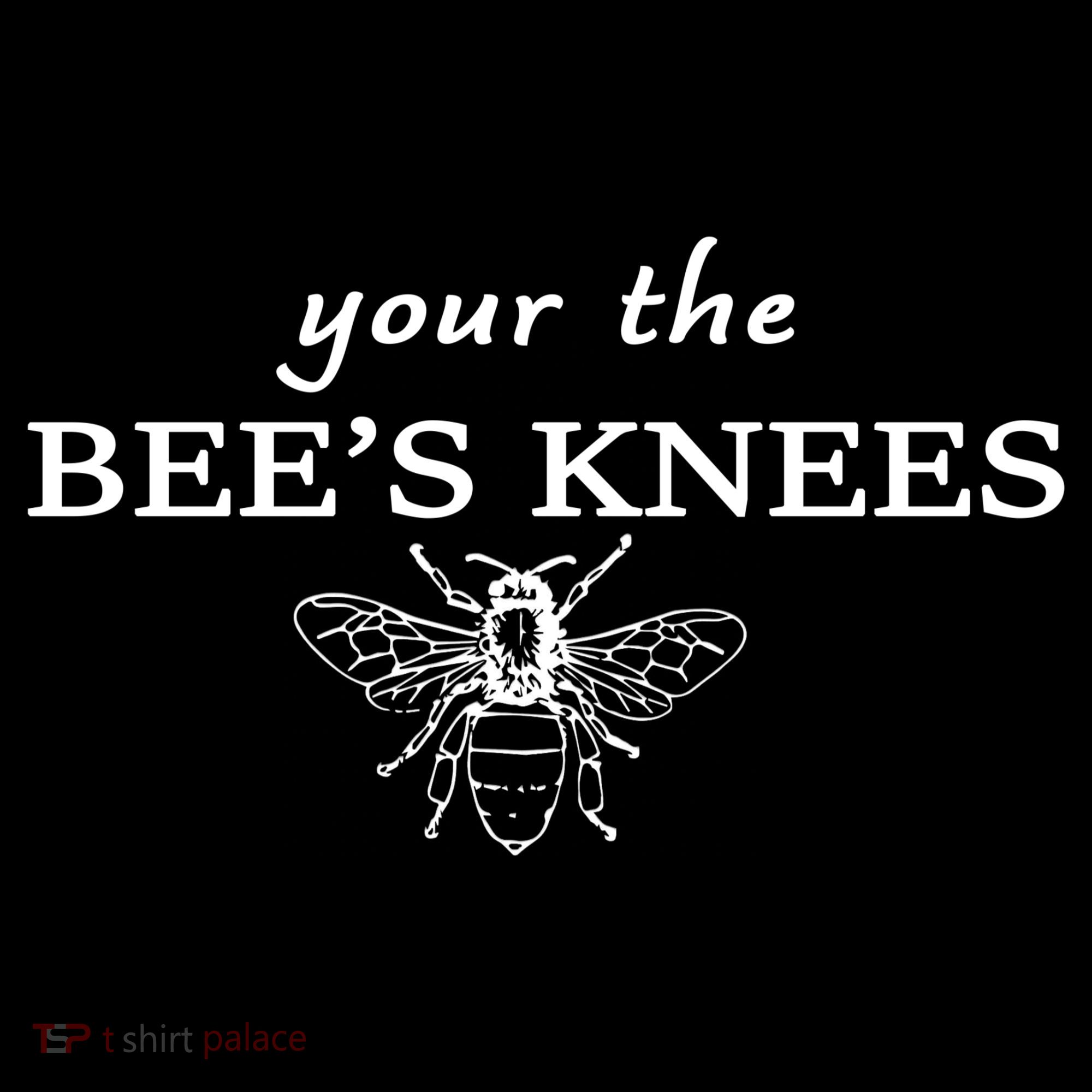 Your The Bee's Knees Sweatshirt