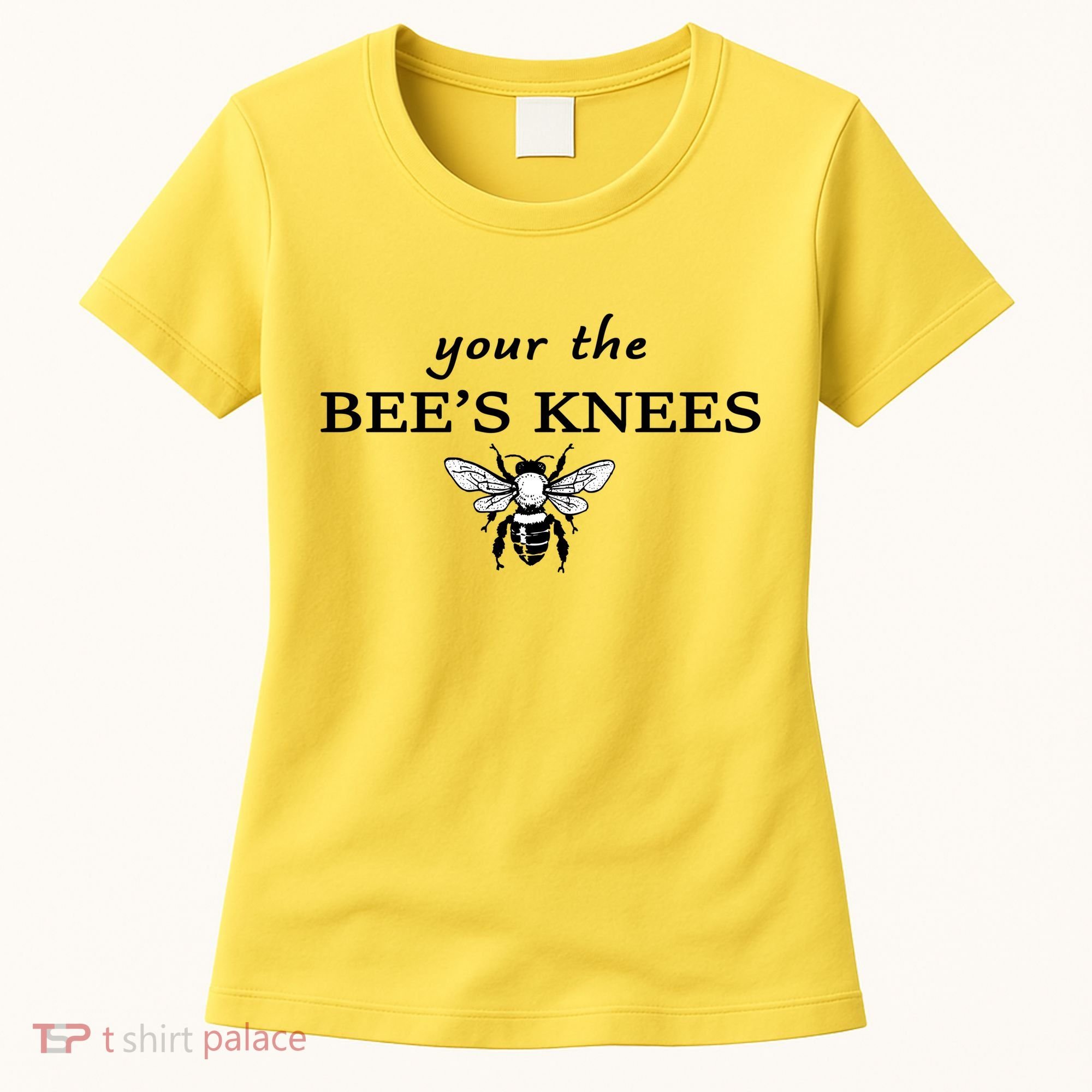 Your The Bee's Knees Women's T-Shirt